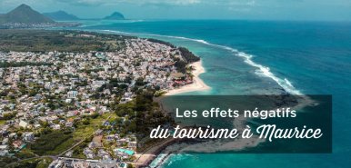 Quels sont les effets négatifs du tourisme à l&rsquo;Ile Maurice ?